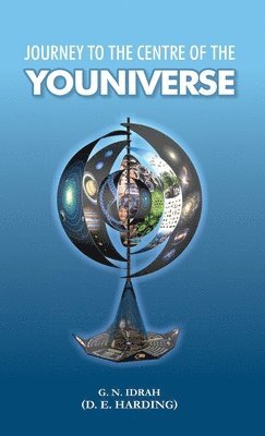 Douglas Edison Harding - Journey To The Centre Of The Youniverse, Inbunden