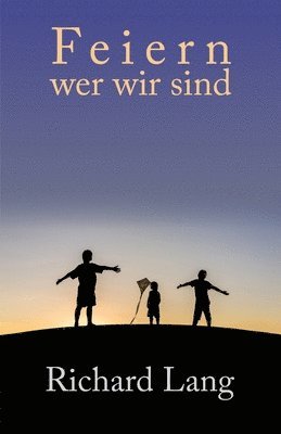 Richard Lang - Feiern wer wir sind, Häftad