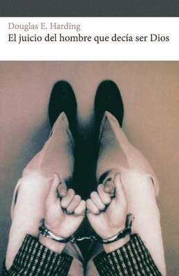 Douglas Edison Harding - juicio del hombre que decía ser Dios, Häftad