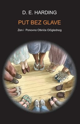 Douglas E. Harding - PUT BEZ GLAVE, Häftad