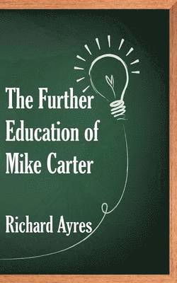 The Further Education of Mike Carter 1