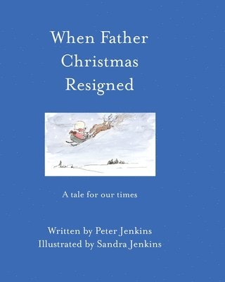 Peter Jenkins - When Father Christmas Resigned, Häftad