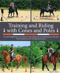 bokomslag Training and Riding with Cones and Poles
