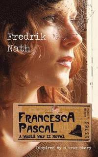 bokomslag Francesca Pascal: a World War II Drama
