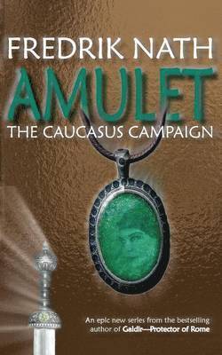 bokomslag Amulet: The Caucasus Campaign - A Roman Novel