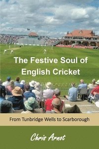 bokomslag The Festive Soul of English Cricket