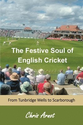 The Festive Soul of English Cricket 1