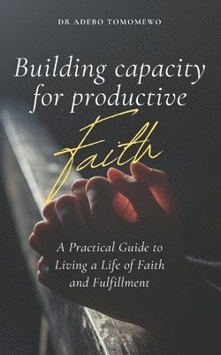 Building Capacity for Productive Faith 1