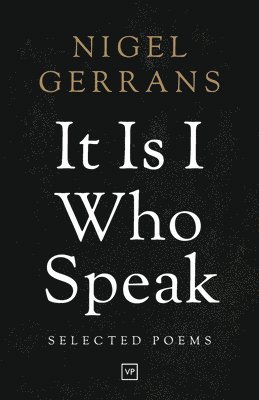 It Is I Who Speak: Selected Poems 1