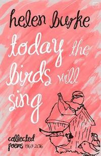 bokomslag Today the Birds Will Sing