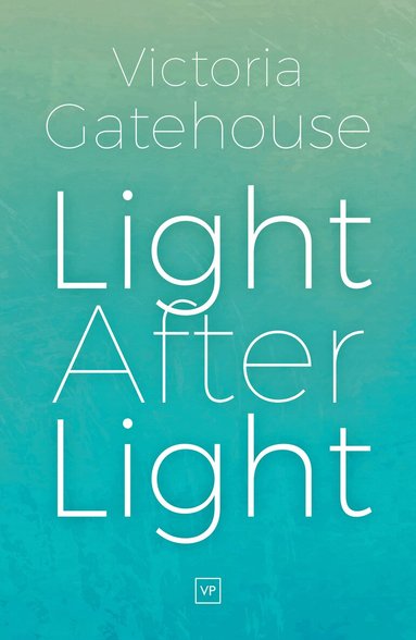 Victoria Gatehouse - Light After Light, Häftad