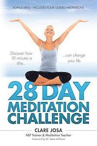 Clare Josa - 28 Day Meditation Challenge: Discover how 10 minutes a day can change your life., Häftad