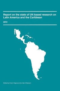 bokomslag Report on the State of UK-Based Research on Latin America and the Caribbean 2014
