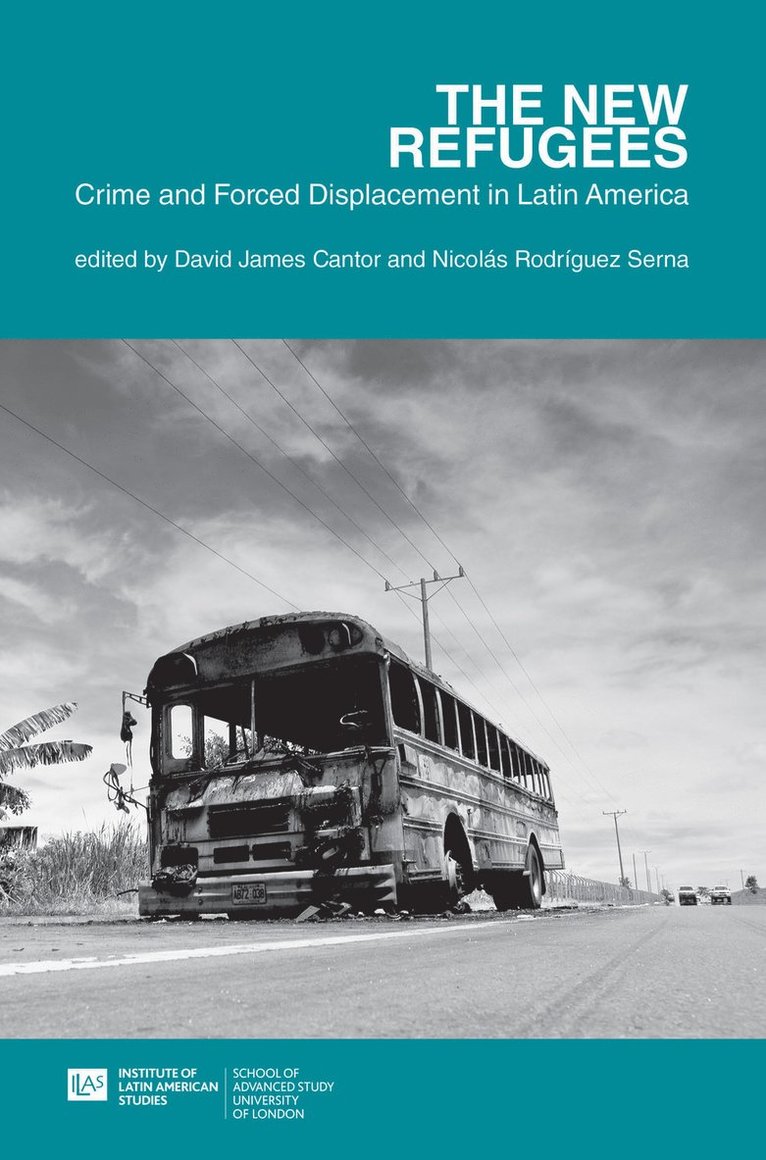 new refugees: crime and forced displacement in Latin America