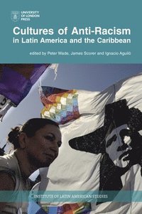 bokomslag Cultures of Anti-Racism in Latin America and the Caribbean