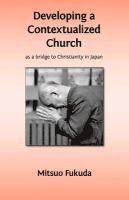 Developing a Contextualized Church as a Bridge to Christianity in Japan 1