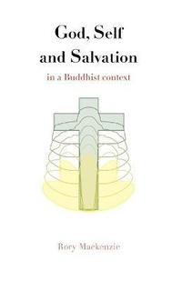 bokomslag God, Self and Salvation in a Buddhist Context