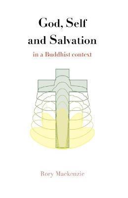 God, Self and Salvation in a Buddhist Context 1