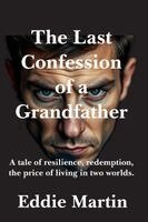 Eddie Martin - Last Confession of a Grandfather, Häftad. Tillgänglighet: Lägg i varukorg