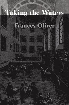 Frances Oliver, Frances Oliver, Frances, Oliver - Taking the Waters, Häftad