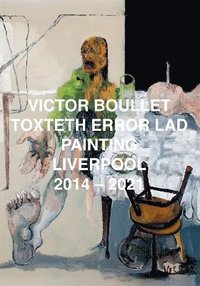 bokomslag Toxteth Error Lad Painting Liverpool 2014 - 2021