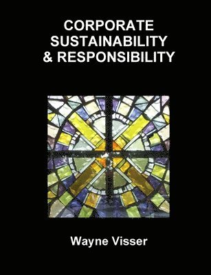 Wayne Visser - Corporate Sustainability & Responsibility, Häftad