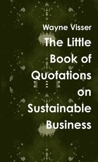 bokomslag The Little Book of Quotations on Sustainable Business