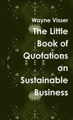 bokomslag The Little Book of Quotations on Sustainable Business