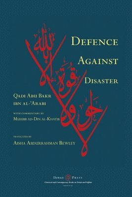 Abu Bakr Ibn Al-'arabi, Abu Bakr Ibn al-'Arabi - Defence Against Disaster, Häftad