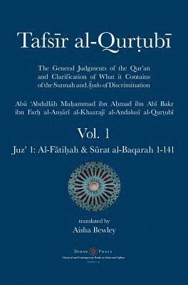 Abu 'abdullah Muhammad Al-Qurtubi, Abu 'Abdullah Muhammad Al-Qurtubi, Abdalhaqq Bewley - Tafsir al-Qurtubi - Vol. 1, Inbunden