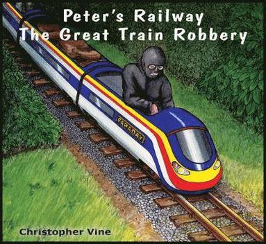 bokomslag Peter's Railway the Great Train Robbery