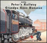 bokomslag Peter's Railway Grandpa Goes Bananas