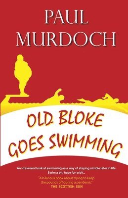 Paul Murdoch - Old Bloke Goes Swimming, Häftad