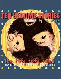 bokomslag Ten Bedtimes Tales - The Tiffy Toffy Tales