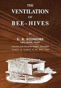 bokomslag The Ventilation of Bee-Hives