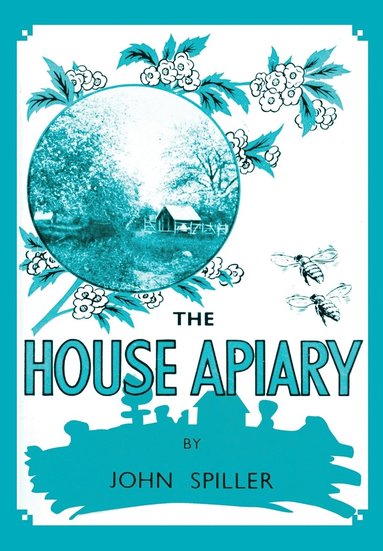 John Spiller - House Apiary, Häftad