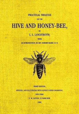 Lorenzo Langstroth - Hive and the Honey-Bee, Häftad