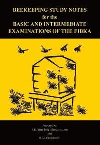 bokomslag Beekeeping Study Notes for the Basic and Intermediate Examinations of the FIBKA