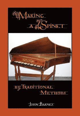 Making a Spinet by Traditional Methods 1