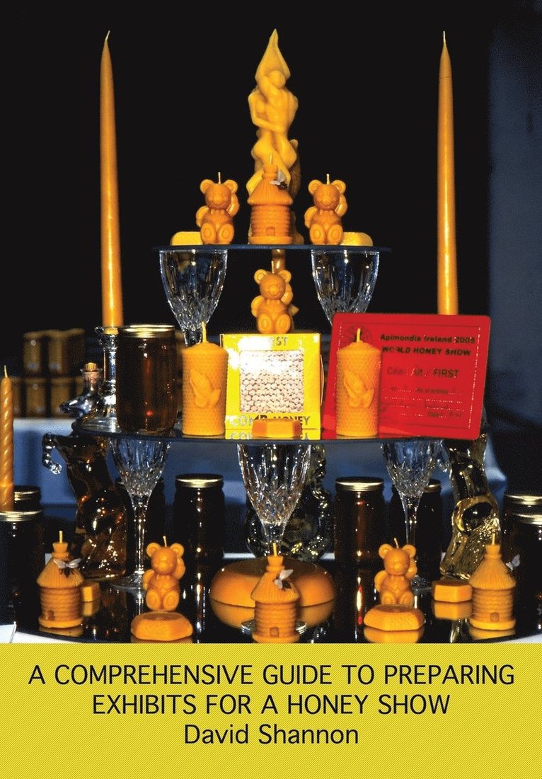David Shannon, John Phipps - Comprehensive Guide to Preparing Exhibits for a Honey Show, Häftad