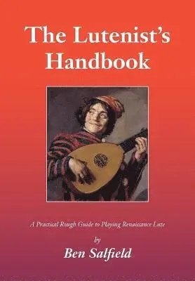 Ben Salfield - Lutenist's Handbook, Häftad. Tillgänglighet: Lägg i varukorg