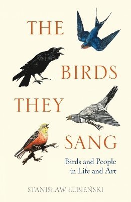Stanisław Łubieński - Birds They Sang, Inbunden