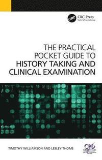 bokomslag The Practical Pocket Guide to History Taking and Clinical Examination