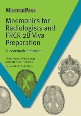 Mnemonics for Radiologists and FRCR 2B Viva Preparation 1