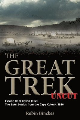 Robin Binckes - The Great Trek Uncut, Häftad