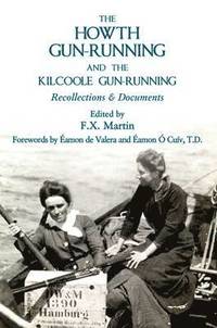 bokomslag Howth Gun-Running and the Kilcoole Gun-Running
