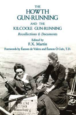 bokomslag Howth Gun-Running and the Kilcoole Gun-Running