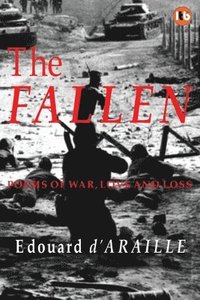 bokomslag The Fallen: Poems of War, Love and Loss