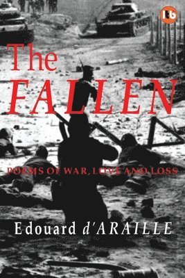bokomslag The Fallen: Poems of War, Love and Loss