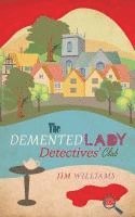 Jim Williams - The Demented Lady Detectives' Club, Häftad